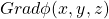 Grad\phi (x, y, z)