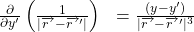 \begin{equation*} 	\begin{array}{ll} 		\frac{\partial}{\partial y'}\left(\frac{1}{|\overrightarrow{r~}-\overrightarrow {r~}'|}\right)  		&=\frac{(y-y')}{|\overrightarrow{r~}-\overrightarrow {r~}'|^{3}}              	\end{array} \end{equation*}