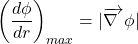 \begin{equation*} 	\left(\frac{d\phi}{dr}\right)_{max}=|\overrightarrow{\nabla~} \phi | \nonumber \end{equation*}