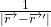 \frac{1}{|\overrightarrow{r~}-\overrightarrow {r~}'|}