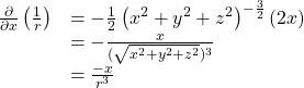 \begin{equation*} \begin{array}{ll} \frac{\partial}{\partial x}\left(\frac{1}{r}\right) &=-\frac{1}{2}\left(x^{2}+y^{2}+z^{2}\right)^{-\frac{3}{2}}(2x)\\ &=-\frac{x}{(\sqrt{x^{2}+y^{2}+z^{2}})^{3}}\\ &=\frac{-x}{r^{3}}              \end{array} \end{equation*}